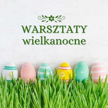 WARSZTATY WIELKANOCNE
